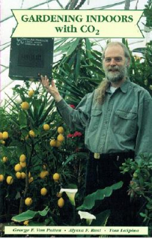 Kniha Gardening Indoors with CO2 George F. Van Patten