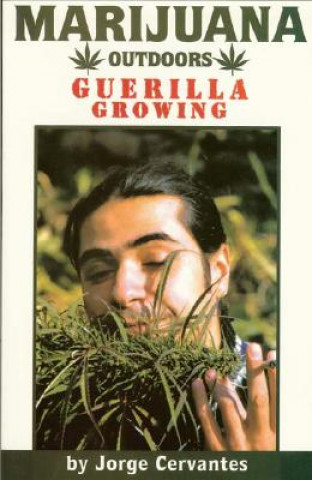 Könyv Marijuana Outdoors: Guerrilla Growing Jorge Cervantes