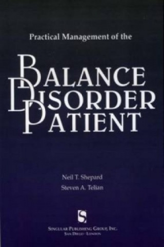 Carte Practical Management of the Balance Disorder Patient Neil T. Shepard