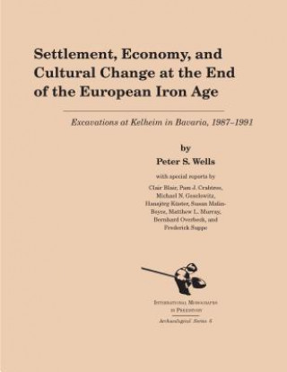 Book Settlement, Economy, and Cultural Change at the End of the European Iron Age Peter S. Wells