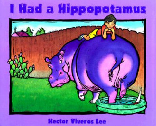 Könyv I Had A Hippopotamus Hector Viveros Lee