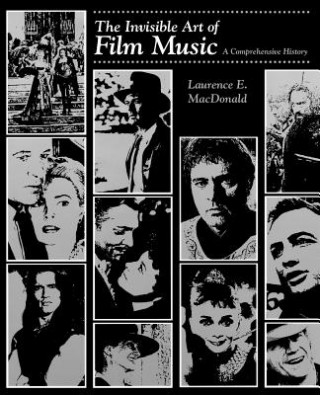 Carte Invisible Art of Film Music Laurence E. MacDonald