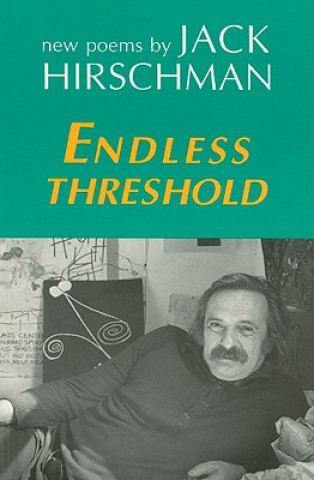 Kniha Endless Threshold Jack Hirschman