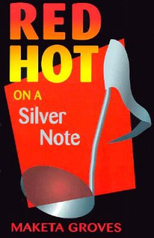 Könyv Red Hot On A Silver Note Maketa Groves