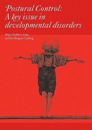 Carte Postural Control - A Key Issue in Developmental Disorders - Clinics in Developmental Medicine 179 Mijna Hadders-Algra