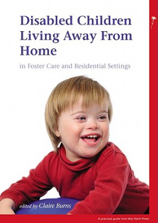 Carte Disabled Children who Live Away from Home Claire Burns