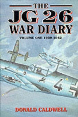 Könyv JG 26 War Diary Donald L. Caldwell