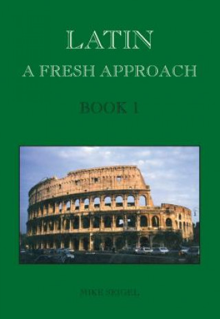 Carte Latin: A Fresh Approach Book 1 Mike Seigel