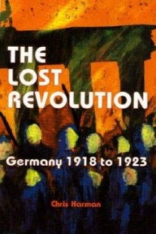 Kniha Lost Revolution Chris Harman
