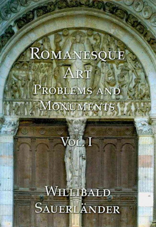 Книга Romanesque Art Problems and Monuments Willibald Sauerlander