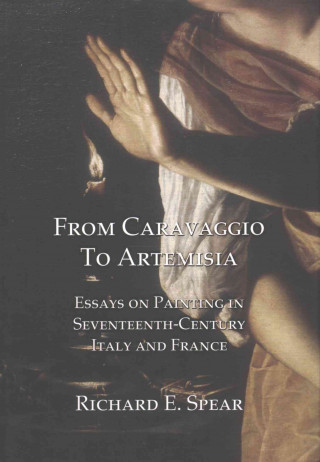 Könyv From Caravaggio to Artemesia Richard E. Spear