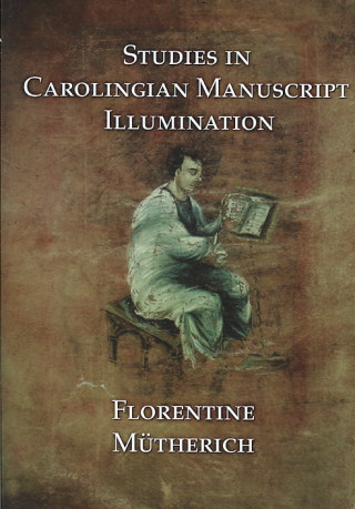 Carte Studies on Carolingian Manuscripts Florentine Mutherich