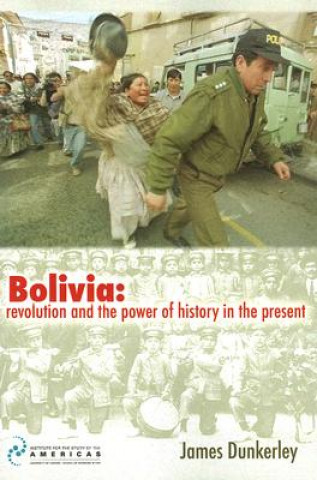 Knjiga Bolivia James Dunkerley