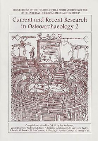 Kniha Current and Recent Research in Osteoarchaeology 2 Sue Anderson