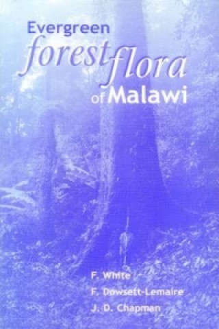 Könyv Evergreen Forest Flora of Malawi F. White