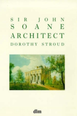 Carte Sir John Soane, Architect Dorothy Stroud