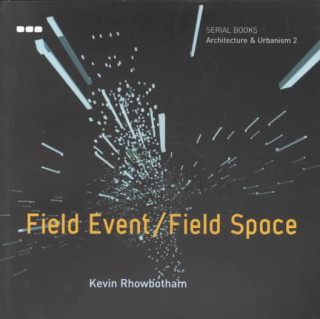 Kniha Field-Event/Field Space Kevin Rhowbotham