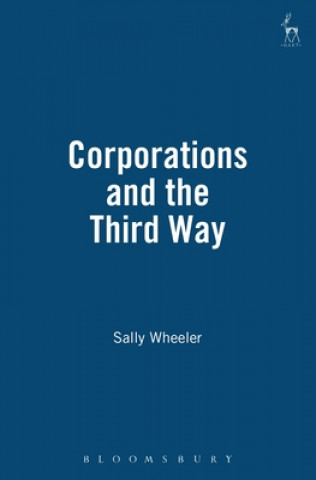 Kniha Corporations and the Third Way Sally Wheeler