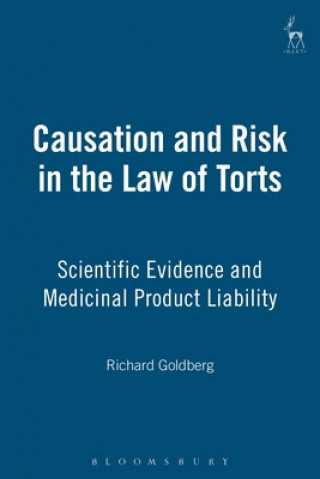 Kniha Causation and Risk in the Law of Torts Richard Goldberg