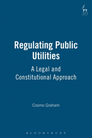 Kniha Regulating Public Utilities Cosmo Graham