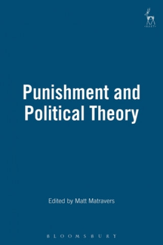 Kniha Punishment and Political Theory Matt Matravers