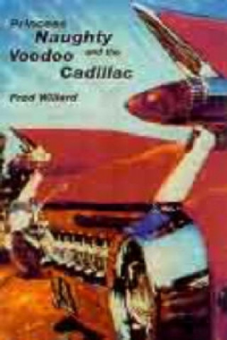 Kniha Princess Naughty and the Voodoo Cadillac Fred Willard