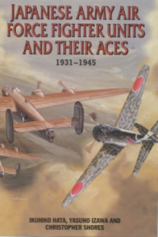 Книга Japanese Army Air Force Fighter Units and their Aces 1931-1945 Ikuhiko Hata