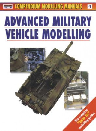 Knjiga Advanced Military Vehicle Modelling Jerry Scutts