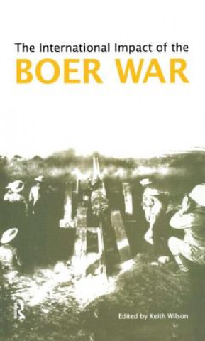Kniha International Impact of the Boer War Keith M. Wilson