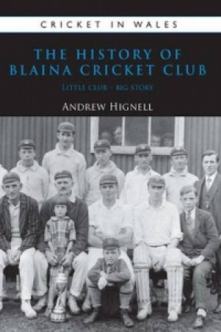 Książka History of Blaina Cricket Club Andrew Hignell