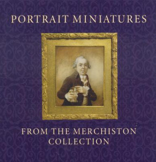 Book Portrait Miniatures from the Merchiston Collection Stephen Lloyd