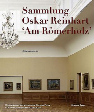 Книга Oskar Reinhart Collection M. Reinhart-Felice