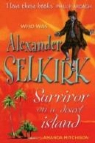 Carte Alexander Selkirk: The Real Robinson Crusoe Amanda Mitchison
