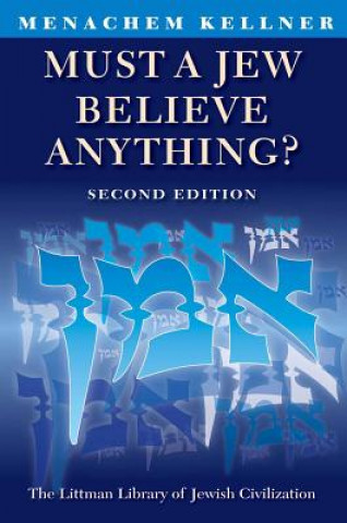 Книга Must a Jew Believe Anything? Menachem Kellner