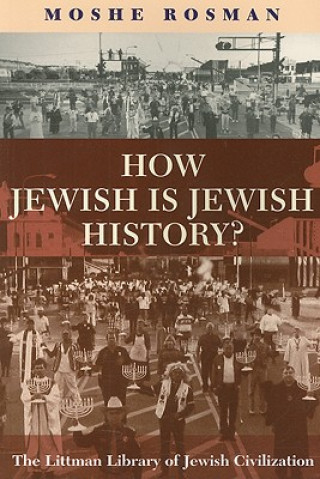 Kniha How Jewish is Jewish History? Moshe Rosman