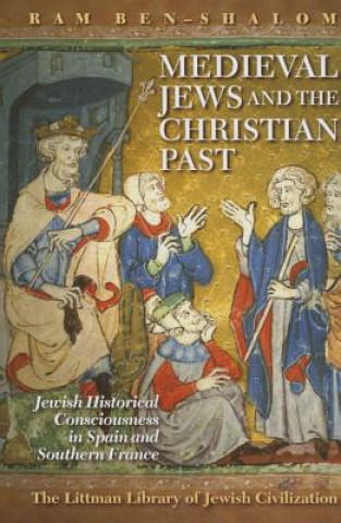 Carte Medieval Jews and the Christian Past Ram Ben-Shalom