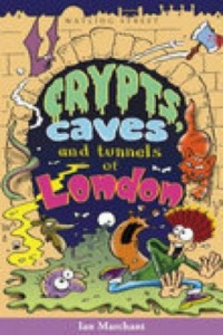 Knjiga Crypts, Caves and Tunnels of London Ian Marchant