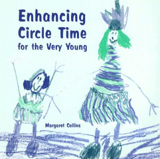 Książka Enhancing Circle Time for the Very Young Margaret Collins