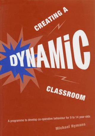 Kniha Creating a Dynamic Classroom Michael Hymans