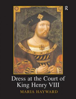 Книга Dress at the Court of King Henry VIII Maria Hayward