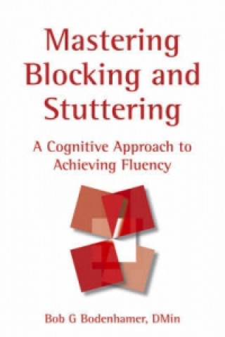 Kniha Mastering Blocking and Stuttering Bob G. Bodenhamer