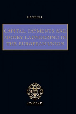 Kniha Capital, Payments and Money Laundering in the European Union John Handoll