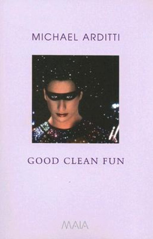 Книга Good Clean Fun Michael Arditti