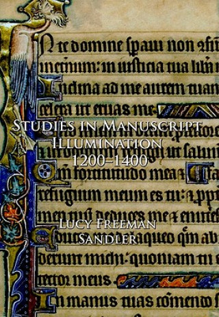 Kniha Studies in Manuscript Illumination, 1200-1400 Lucy Freeman Sandler