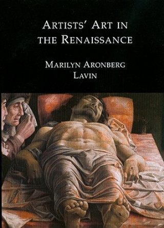 Książka Artists' Art in the Renaissance Marilyn Aronberg Lavin