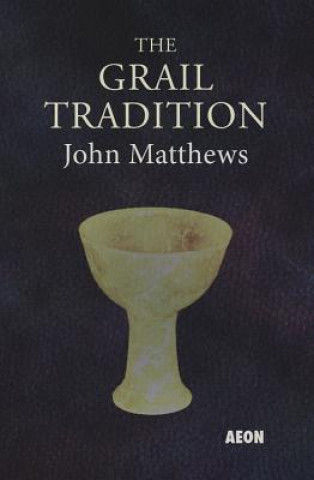 Carte The Grail Tradition John Matthews