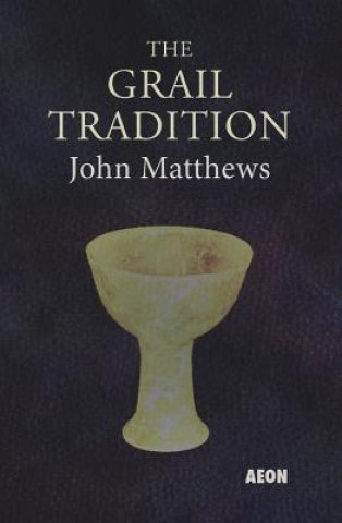 Книга The Grail Tradition John Matthews