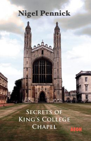 Книга Secrets of King's College Chapel Nigel Pennick