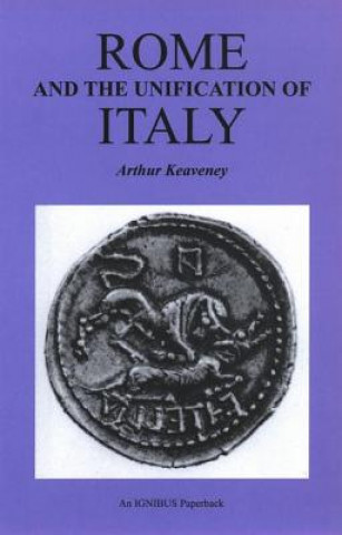 Kniha Rome and the Unification of Italy Arthur Keaveney