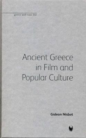 Buch Ancient Greece in Film and Popular Culture Gideon Nisbet